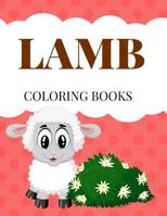 LAMB COLORING BOOKS: For Kids Ages 1-6 Childhood Learning, Preschool Activity Book 100 Pages Size 8.5x11 Inch (Coloring Activity Book for Kids) 1731560532 Book Cover