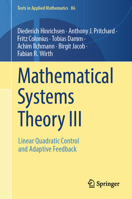Mathematical Systems Theory III: Linear Quadratic Control and Adaptive Feedback (Texts in Applied Mathematics, 86) 3032084008 Book Cover