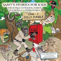 Samy's Stories for Kids: The Jungle Letter Box, Parrot in a Swing & 23 Other Stories 148283832X Book Cover