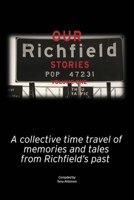 Our Richfield Stories- Volume One: A Collective Time Travel of Memories and Tales from Richfield's Past B0CKKJ8978 Book Cover