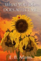 What You Do Does Affect Me B094GTYXGH Book Cover