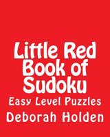 Little Red Book of Sudoku: Easy Level Puzzles 1477664203 Book Cover