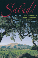 Salud!: The Rise Of Santa Barbara's Wine Industry 1943859906 Book Cover