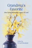 Grandma's Favorite: One Dying Woman's Legacy of Love 098192915X Book Cover