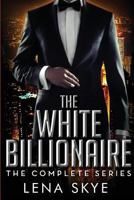 The White Billionaire Complete Set 1496074890 Book Cover