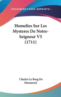 Homelies Sur Les Mysteres De Notre-Seigneur V5 (1711) 1166480771 Book Cover