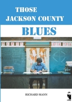Those Jackson County Blues: autobiographical novel 3828036481 Book Cover