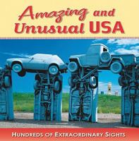 Amazing and Unusual USA: Hundreds of Extraordinary Sights 1412716837 Book Cover