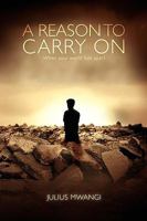 A Reason to Carry on 1450032222 Book Cover