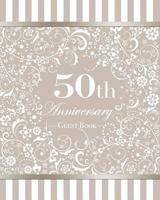 50th Anniversary Guest Book: Beautiful Ornate 50th Golden Wedding Anniversary Party Guestbook 8"x10" Table Decoration Book and Practical Memorable Gift for a Beautiful Couple. 1075203422 Book Cover
