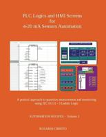 Plc Logics and Hmi Screens for 4-20 Ma Sensors Automation: A Pratical Approach to Quantities Measurement and Monitoring Using Iec 61131 - 3 Ladder Logic 1980697159 Book Cover