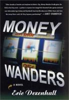 Money Wanders: A Novel 0312282753 Book Cover