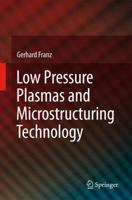 Low Pressure Plasmas and Microstructuring Technology 3642099394 Book Cover