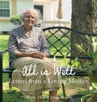 All is Well: Letters from a Loving Mother 0578373769 Book Cover