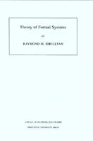Theory of Formal Systems. (AM-47) (Annals of Mathematics Studies) 069108047X Book Cover