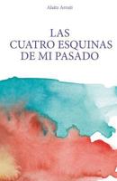 Las cuatro esquinas de mi pasado 1543152260 Book Cover