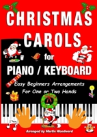 Christmas Carols for Piano / Keyboard: Easy Beginners Arrangements for One or Two Hands 1300705396 Book Cover