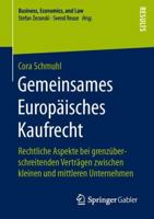 Gemeinsames Europaisches Kaufrecht: Rechtliche Aspekte Bei Grenzuberschreitenden Vertragen Zwischen Kleinen Und Mittleren Unternehmen 3658145234 Book Cover