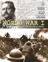 World War I: A Primary Source History (In Their Own Words) 0836859820 Book Cover