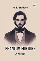 Phantom Fortune A Novel B0DY1WJWKT Book Cover