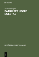 Patrii Sermonis Egestas: Einstellungen Lateinischer Autoren Zu Ihrer Muttersprache. Ein Beitrag Zum Sprachbewusstsein in Der Romischen Antike 3598776993 Book Cover