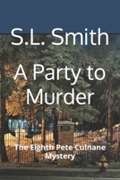 A Party to Murder: The Eighth Pete Culnane Mystery B0CGTWL38V Book Cover