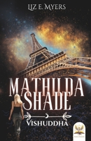 Vishuddha: Mathilda Shade - Livre V (French Edition) B09CRTQBKL Book Cover