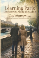 Learning Paris Discoveries Along the Seine 1971558249 Book Cover