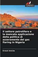 Il settore petrolifero e la mancata applicazione della politica di azzeramento del gas flaring in Nigeria (Italian Edition) 6139603161 Book Cover