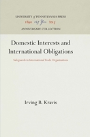 Domestic Interests and International Obligations: Safeguards in International Trade Organizations 1512812692 Book Cover