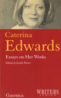 Caterina Edwards: Essays and Works (Writers Series 2) 1550711148 Book Cover