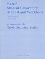 Excel Student Laboratory Manual and Workbook for the Triola Statistics Series 0321570731 Book Cover