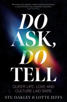 Do Ask, Do Tell: Queer Life, Love and Culture Laid Bare 1035042096 Book Cover