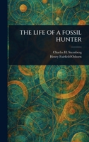 The Life of a Fossil Hunter 1023524600 Book Cover