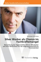 Silver Worker als Chance im Fachkräftemangel 3639470338 Book Cover