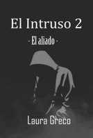 El Intruso 2: El Aliado B0C6BWX9N7 Book Cover