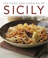 The Food and Cooking of Sicily: 65 classic dishes from Sicily, Calabria, Basilicata and Puglia 190314180X Book Cover