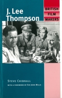J. Lee Thompson (British Film Makers) 0719060125 Book Cover
