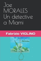 Joe MORALES    Un detective a Miami (Italian Edition) B088VGCBLL Book Cover