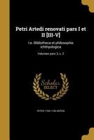 Petri Artedi renovati pars I et II [III-V]: I.e. Bibliotheca et philosophia ichthyologica; Volumen pars 3, c. 2 1372271554 Book Cover