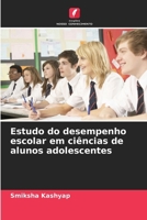Estudo do desempenho escolar em ciências de alunos adolescentes (Portuguese Edition) 6208411211 Book Cover