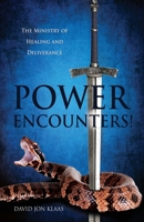 Power Encounters!: The Ministry of Healing and Deliverance 166281495X Book Cover