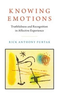 Knowing Emotions: Truthfulness and Recognition in Affective Experience 0190099798 Book Cover