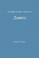A Study of the Letter of James 1312354038 Book Cover