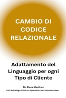 CAMBIO DI CODICE RELAZIONALE. Adattamento del linguaggio per ogni tipo di cliente (Italian Edition) B0F9V87R71 Book Cover