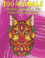 Coloring Book for a Girl - 100 Animals - Stress Relieving Designs B08T7GP7RX Book Cover