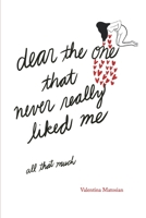 dear the one that never really liked me: all that much 1705615678 Book Cover