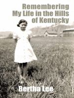 Remembering My Life in the Hills of Kentucky 1496917111 Book Cover