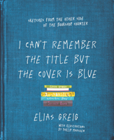 I Can't Remember the Title but the Cover is Blue 1760529451 Book Cover