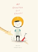 My Scooter Got Stuck! 1839752831 Book Cover